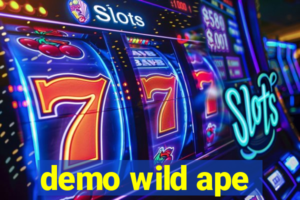 demo wild ape